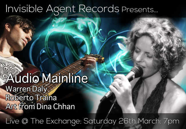 Invisible Agent Records presents Audio Mainline, Warren Daly, Roberto Traina, Dina Chhan