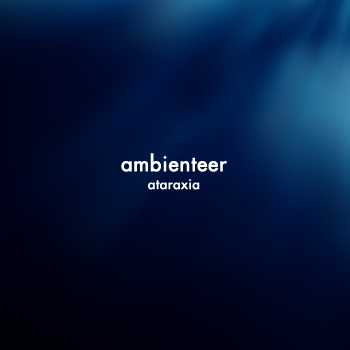 ambienteer - ataraxia